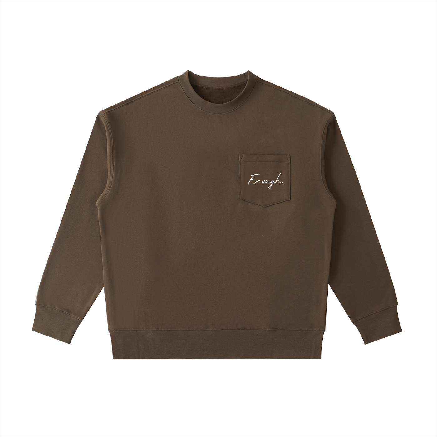 Enough.Crewneck Sweatshirt Coffee
