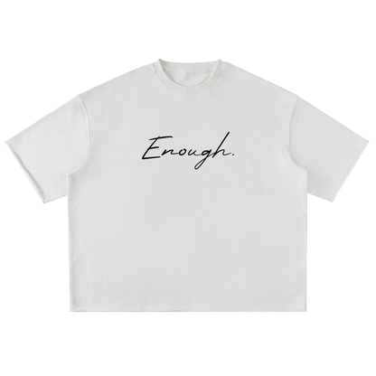 Enough.White